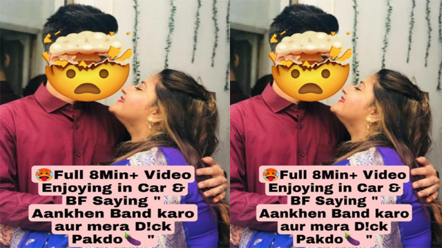 Horny Desi GF Classes Bunk Enjoying with Boyfriend in Car – BF Saying Aankhen Band Karo Or Mera D!ck Pakdo