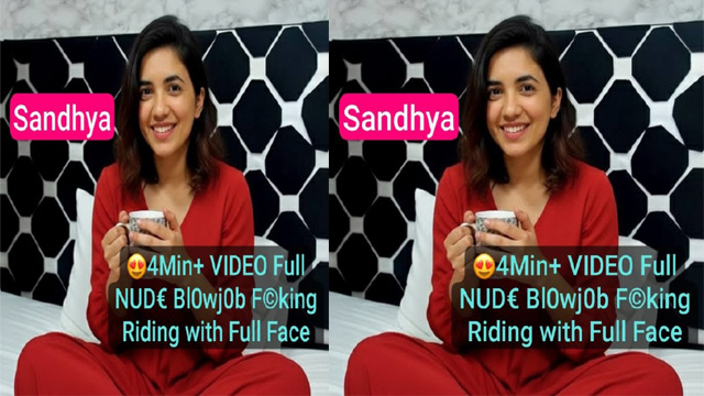 Sandhya Nri Instagram Model Full Nude – Blowjob Fucking Riding – With Full Face